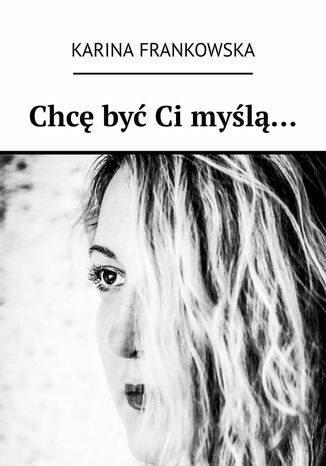 Chc by Ci myl Karina Frankowska - okadka ebooka