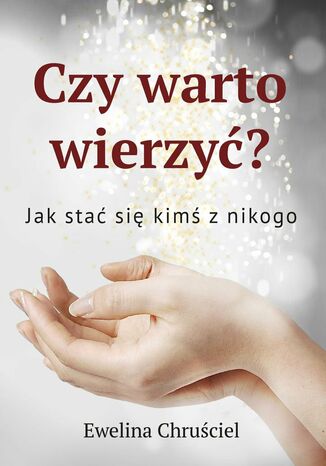 Czy warto wierzyć?