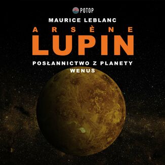 Arsene Lupin. Posannictwo z planety Wenus Maurice Leblanc - okadka ebooka