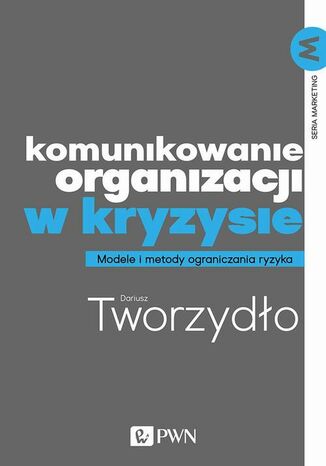 Komunikowanie organizacji w kryzysie Dariusz Tworzydło - okładka książki