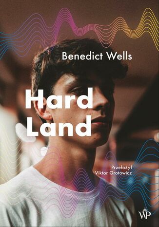 Hard Land Benedict Wells - okładka audiobooka MP3