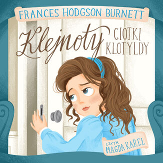 Klejnoty ciotki Klotyldy Frances Hodgson Burnett - okadka audiobooks CD