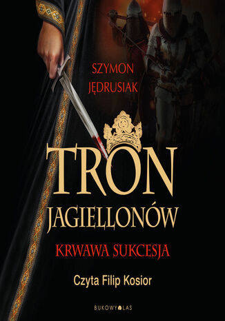 Tron Jagiellonów Szymon Jędrusiak - okładka audiobooks CD