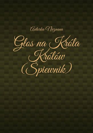 Głos na Króla Królów (Śpiewnik)