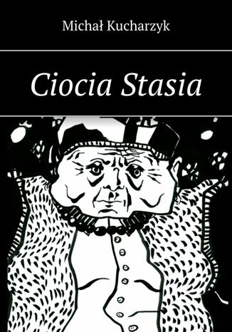 Ciocia Stasia Micha Kucharzyk - okadka ebooka