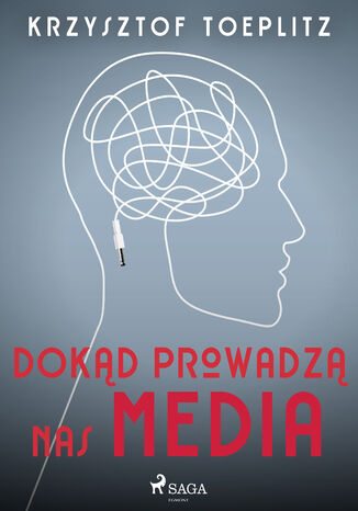 Dokąd prowadzą nas media Krzysztof Toeplitz - okładka audiobooka MP3