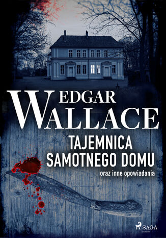 Tajemnica samotnego domu oraz inne opowiadania Edgar Wallace - okadka audiobooka MP3