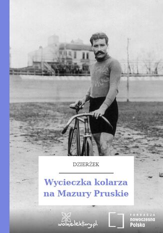Wycieczka kolarza na Mazury Pruskie Dzierek - okadka ksiki