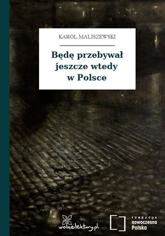 Będę przebywał jeszcze wtedy w Polsce