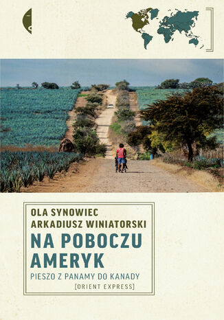 Na poboczu Ameryk. Pieszo z Panamy do Kanady Ola Synowiec, Arkadiusz Winiatorski - okadka audiobooks CD