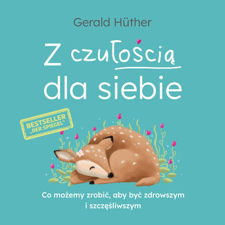 Z czułością dla siebie. Co możemy zrobić, aby być zdrowszym i szczęśliwszym Gerald Hüther - okładka audiobooks CD