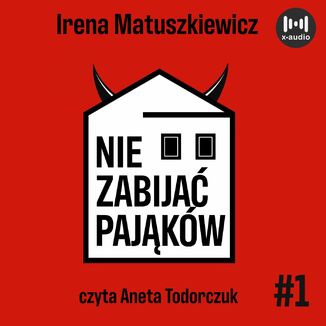 Nie zabijać pająków Irena Matuszkiewicz - okładka audiobooka MP3