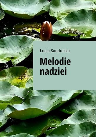 Melodie nadziei ucja Sandulska - okadka ebooka