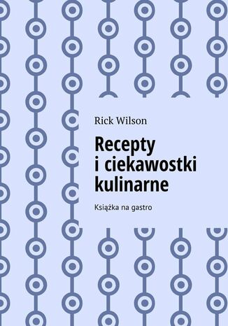 Recepty i ciekawostki kulinarne