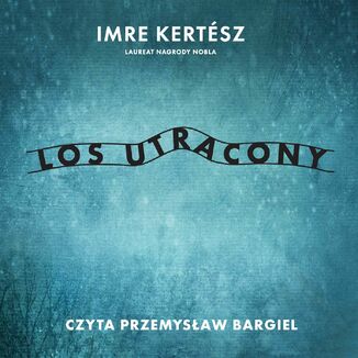 Los utracony Imre Kertesz - okadka audiobooka MP3
