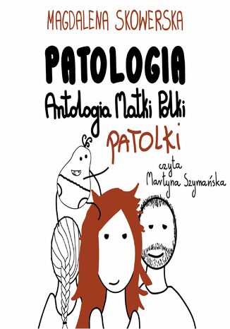 Patologia, Antologia Matki Polki Patolki Magdalena Skowerska - okadka ebooka