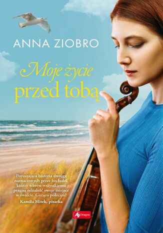 Moje życie przed tobą Anna Ziobro - okładka audiobooka MP3