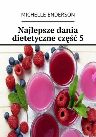 Najlepsze dania dietetyczne. Część 5