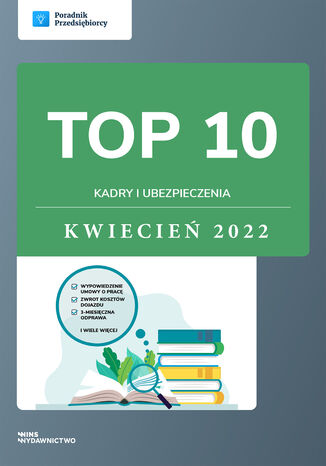 TOP 10 Kadry i ubezpieczenia - kwiecień 2022 Katarzyna Dorociak, Andrzej Lazarowicz, Katarzyna Tokarczyk, Zespół wFirma - okładka audiobooka MP3
