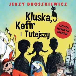 Kluska, Kefir i Tutejszy Jerzy Broszkiewicz - okadka audiobooka MP3