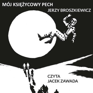Mj ksiycowy pech Jerzy Broszkiewicz - okadka audiobooka MP3
