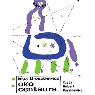 Oko Centaura. Ilustracje: Jan Modoeniec Jerzy Broszkiewicz - okadka audiobooka MP3