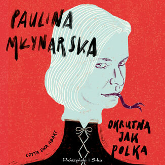 Okrutna jak Polka Paulina Mynarska - okadka audiobooka MP3
