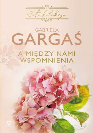A mi�dzy nami wspomnienia Gabriela Garga� - ok�adka ksi��ki