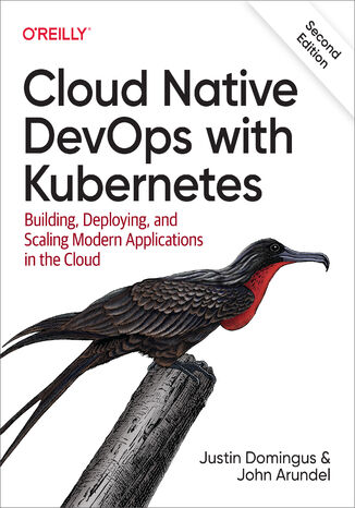Cloud Native DevOps with Kubernetes. 2nd Edition Justin Domingus, John Arundel - okładka książki