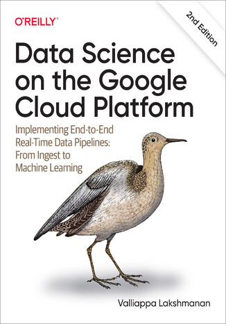 Data Science on the Google Cloud Platform. 2nd Edition Valliappa Lakshmanan - okadka ebooka