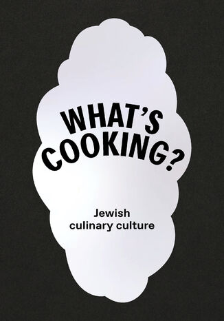 What's cooking. Jewish culinary culture