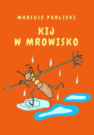 Kij w mrowisko