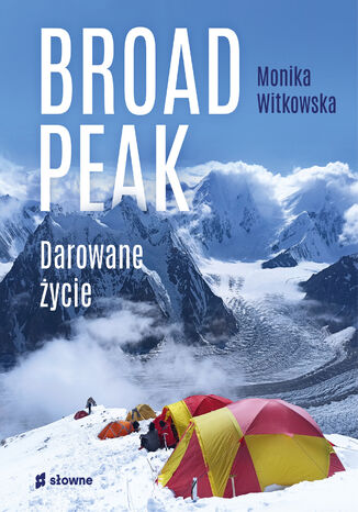 Broad Peak. Darowane ycie Monika Witkowska - okadka audiobooka MP3