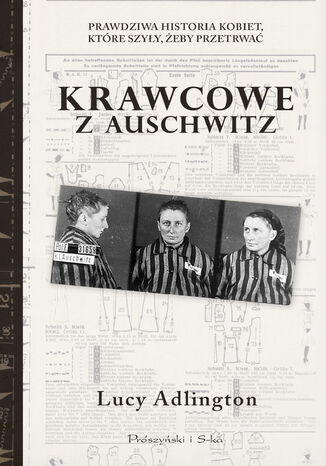 Okładka:Krawcowe z Auschwitz. Prawdziwa historia kobiet, które szyły, żeby przetrwać 