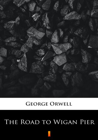 The Road to Wigan Pier George Orwell - okładka ebooka