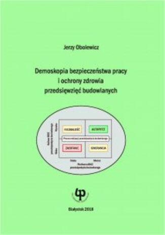 Demoskopia bezpieczestwa pracy i ochrony zdrowia przedsiwzi budowlanych Jerzy Obolewicz - okadka ebooka