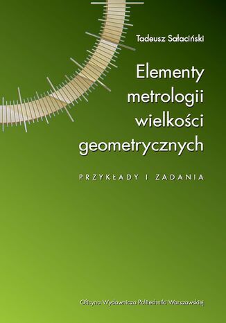 Elementy metrologii wielkości geometrycznych. Przykłady i zadania Tadeusz Sałaciński - okładka ebooka