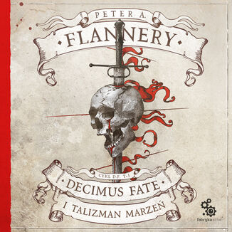Decimus Fate i Talizman Marze. Cykl Decimus Fate. Tom 1 Peter A. Flannery - okadka audiobooka MP3