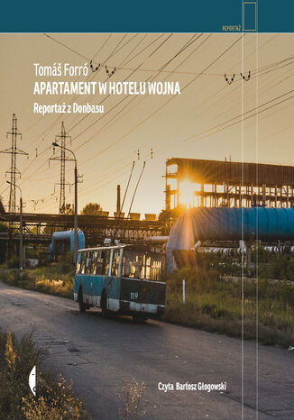 Apartament w hotelu Wojna. Reportaż z Donbasu Tomáš Forró - okładka audiobooks CD