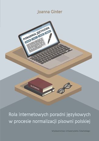 Rola internetowych poradni jzykowych w procesie normalizacji pisowni polskiej Joanna Ginter - okadka ebooka