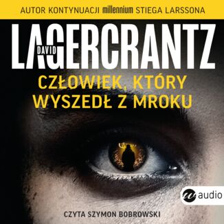 Człowiek, który wyszedł z mroku David Lagercrantz - okładka audiobooka MP3