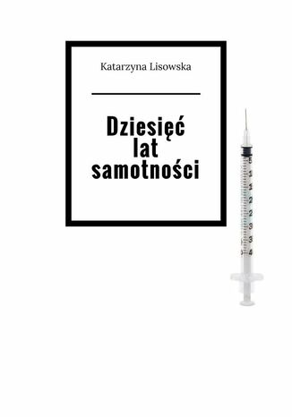 Dziesi lat samotnoci Katarzyna Lisowska - okadka audiobooks CD