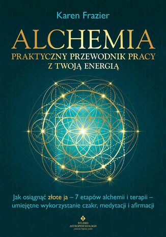 Alchemia. Praktyczny przewodnik pracy z twoj energi Karen Frazier - okadka audiobooks CD