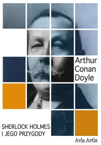Sherlock Holmes i jego przygody Arthur Conan Doyle - okadka ebooka
