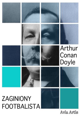 Zaginiony footbalista Arthur Conan Doyle - okadka ebooka