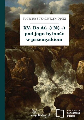 XV. Do A(...) N(...) pod jego bytno w przemyskiem Eugeniusz Tkaczyszyn-Dycki - okadka audiobooks CD