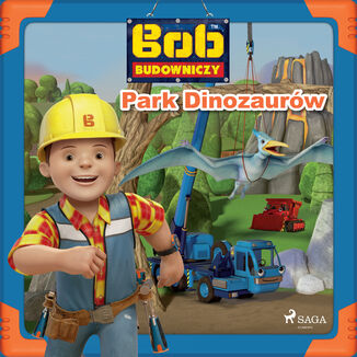Bob Budowniczy - Park Dinozaurw Mattel - okadka audiobooka MP3