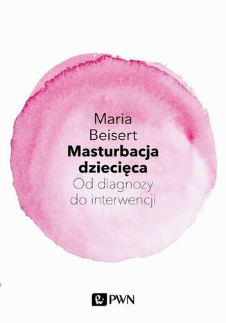 Masturbacja dziecica Maria Beisert - okadka ebooka