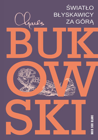 Światło błyskawicy za górą Charles Bukowski - okładka audiobooks CD