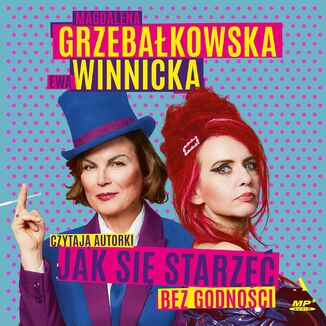 Jak si starze bez godnoci Ewa Winnicka, Magdalena Grzebakowska - okadka audiobooks CD